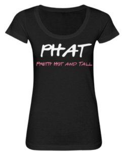 Tall Girls PHAT Tee
